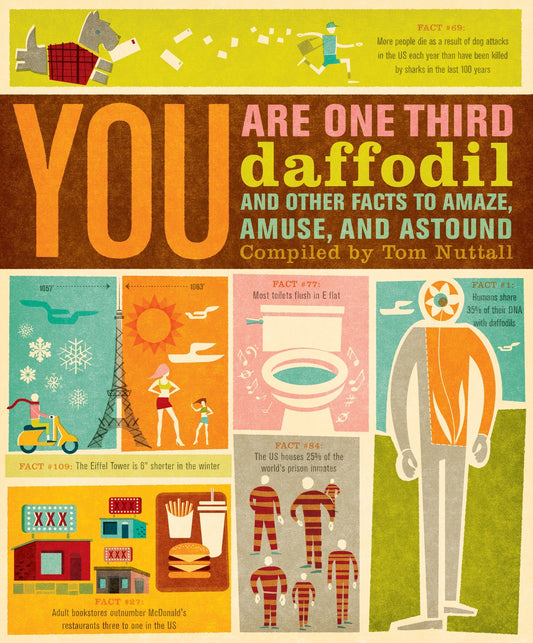 You Are One-Third Daffodil - And Other Facts to Amaze, Amuse, and Astound