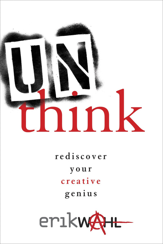 Unthink - Rediscover Your Creative Genius