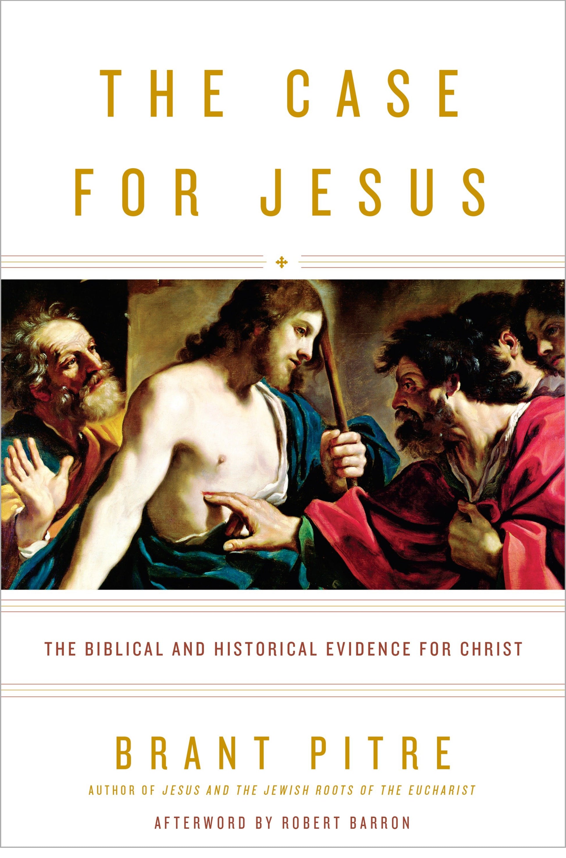 The Case for Jesus - The Biblical and Historical Evidence for Christ
