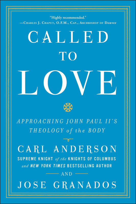 Called to Love - Approaching John Paul II's Theology of the Body