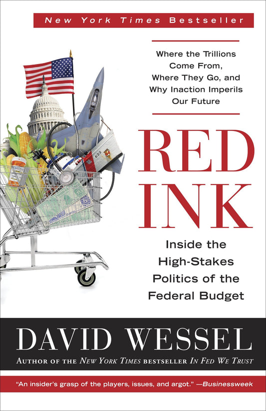 Red Ink - Inside the High-Stakes Politics of the Federal Budget