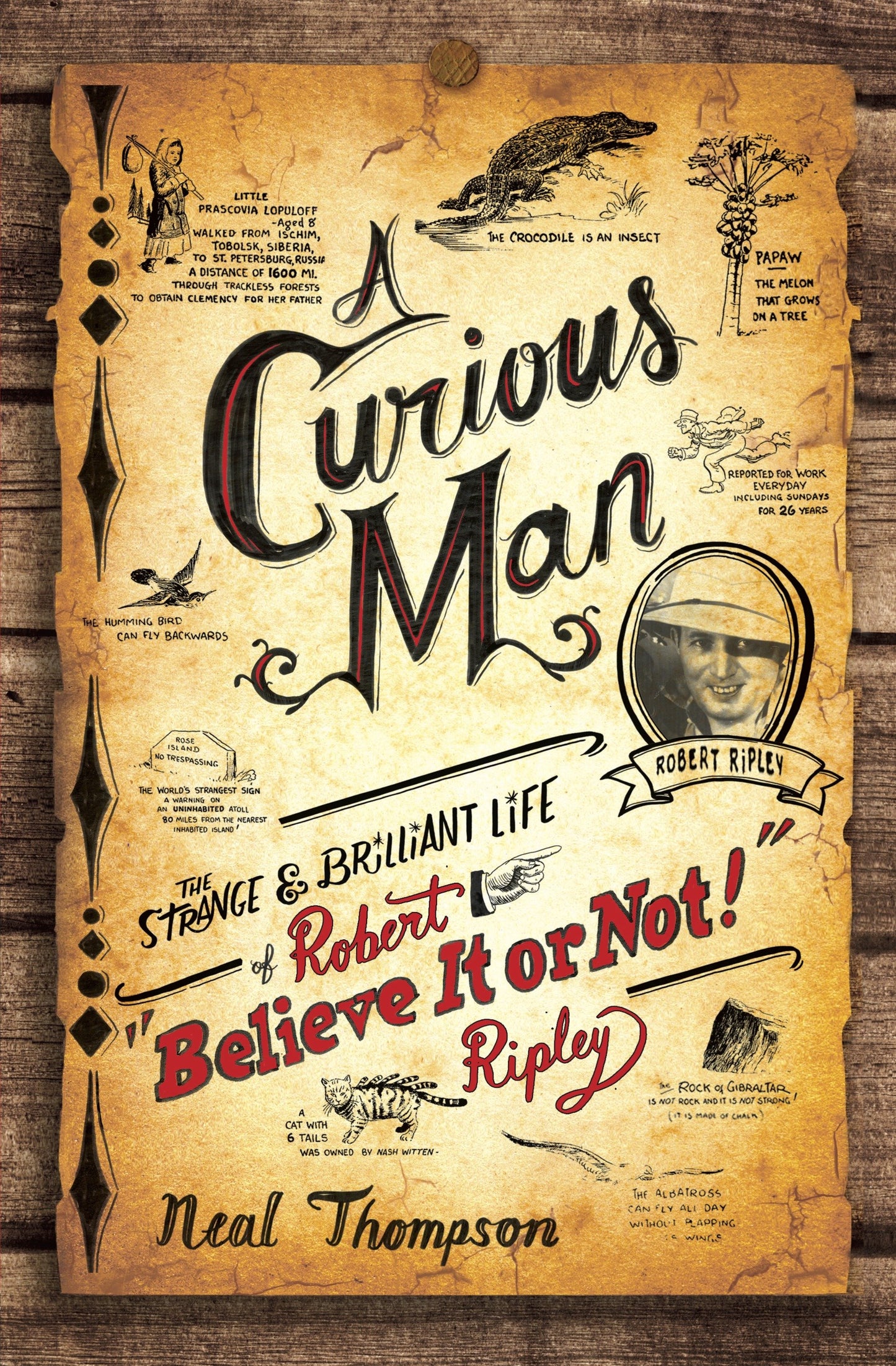 A Curious Man - The Strange and Brilliant Life of Robert "Believe It or Not!" Ripley