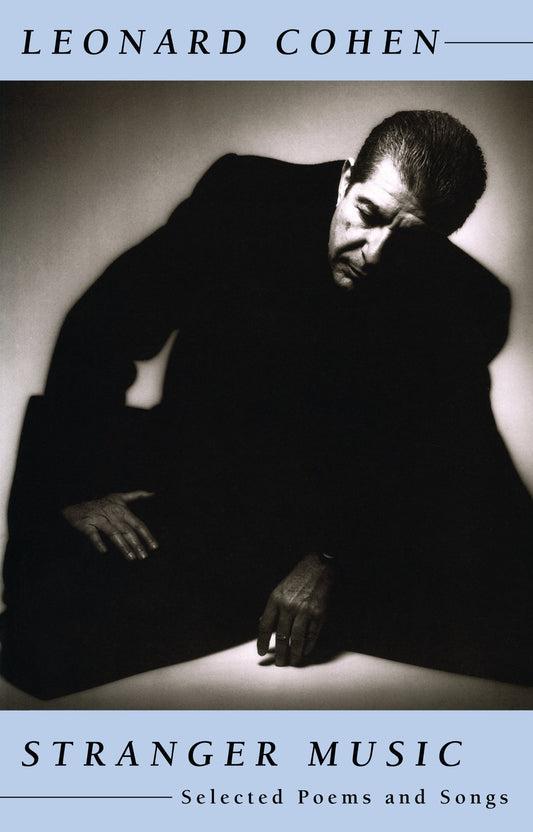 Stranger Music - Selected Poems and Songs