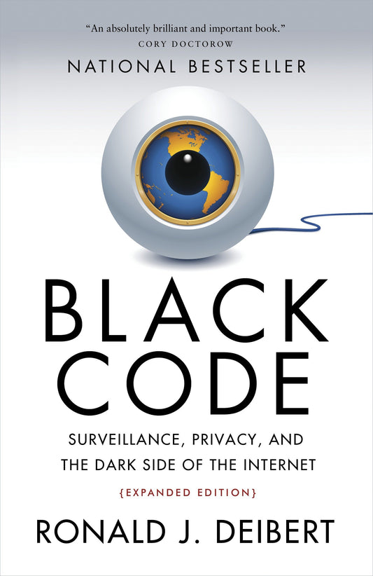 Black Code - Surveillance, Privacy, and the Dark Side of the Internet