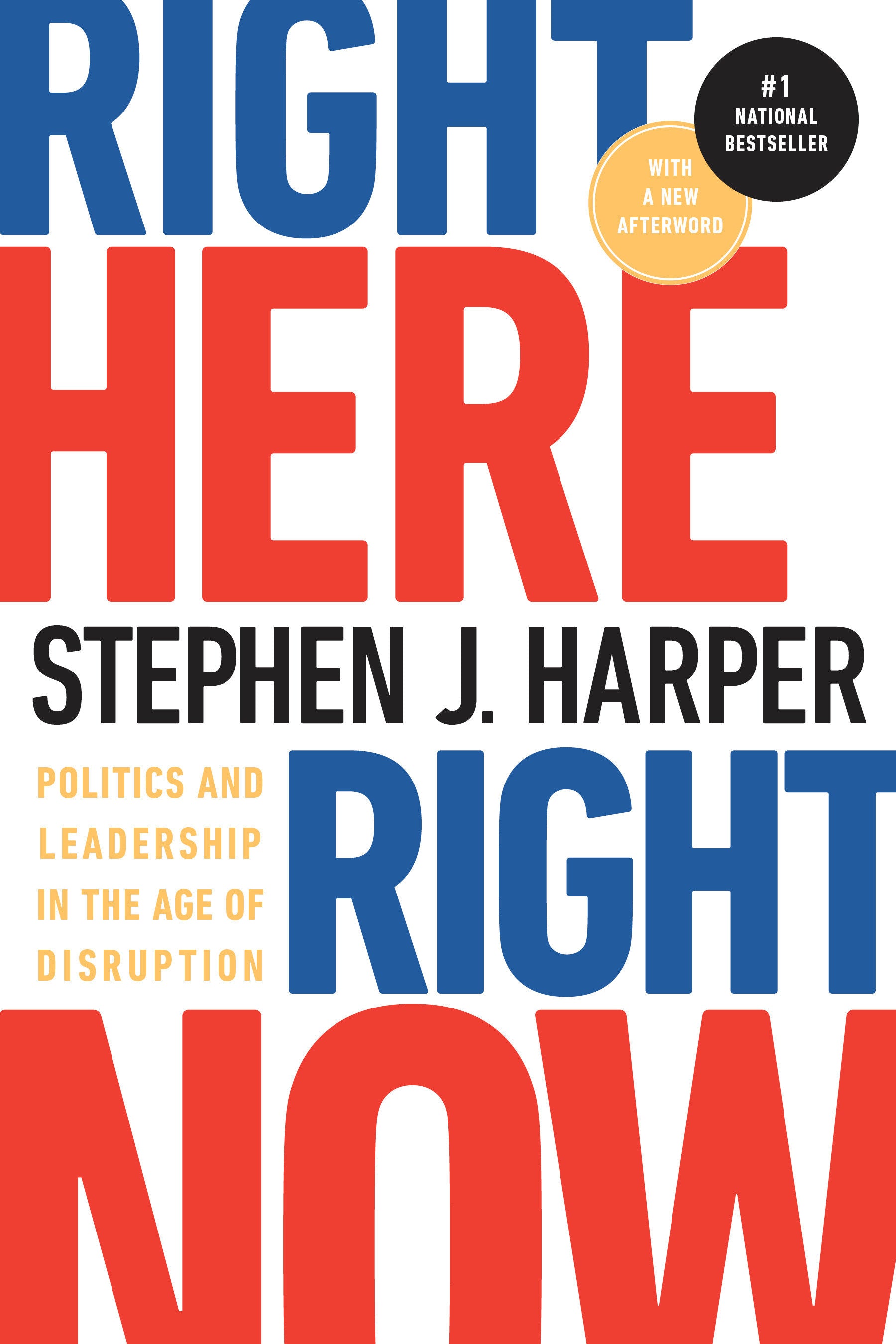 Right Here, Right Now - Politics and Leadership in the Age of Disruption