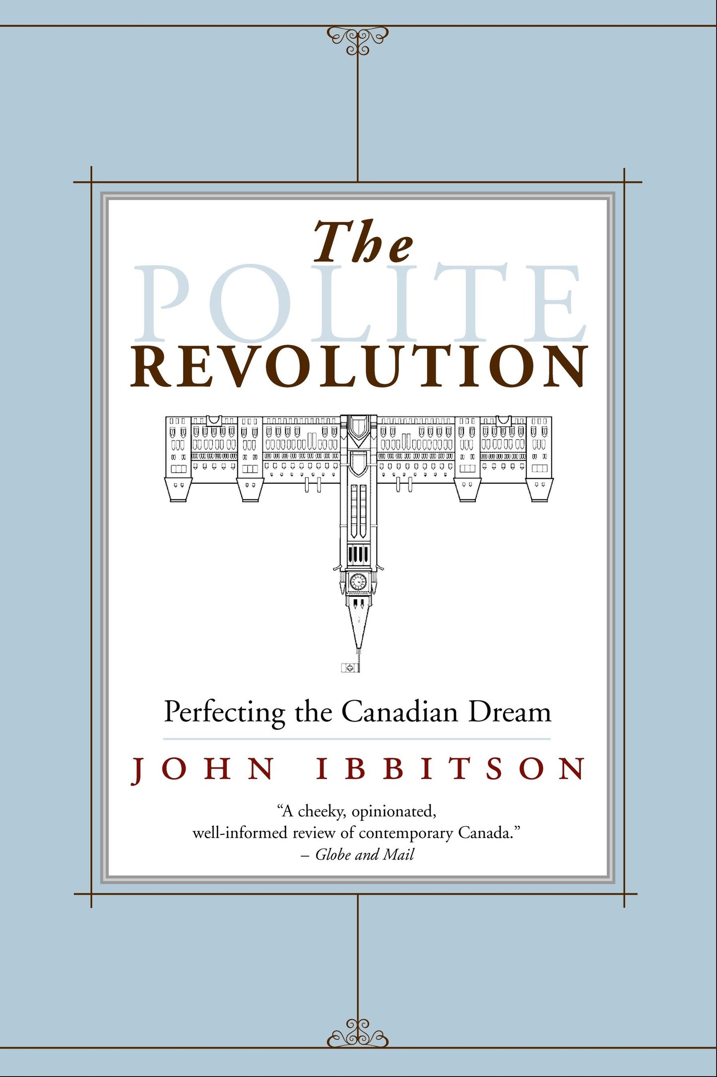 The Polite Revolution - Perfecting the Canadian Dream