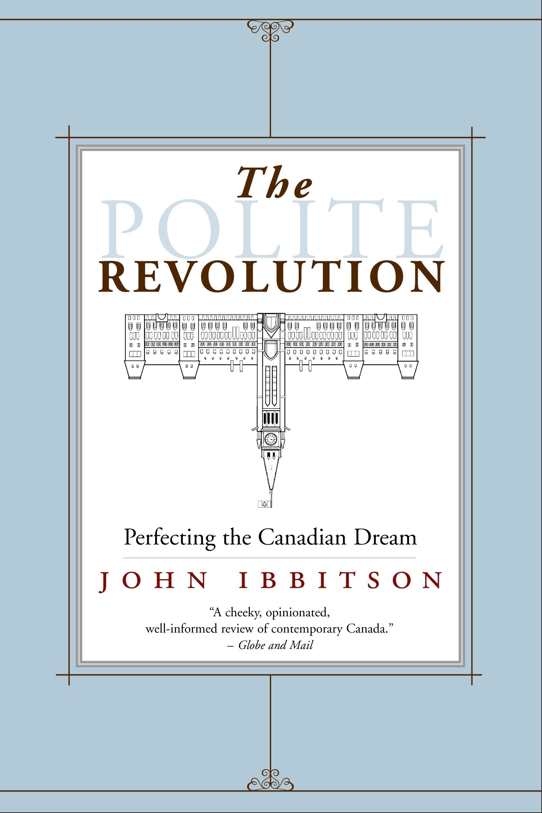 The Polite Revolution - Perfecting the Canadian Dream