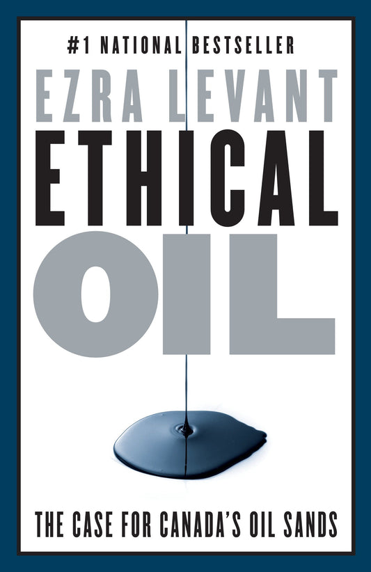 Ethical Oil - The Case for Canada's Oil Sands