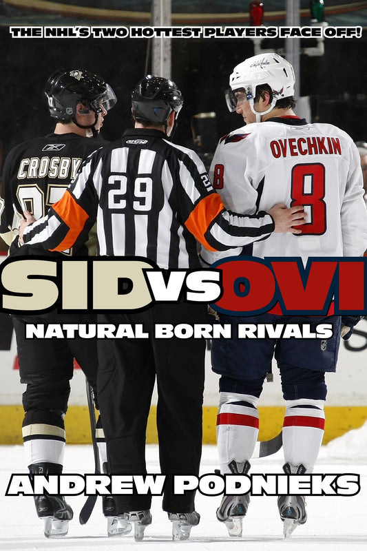Sid vs. Ovi - Crosby and Ovechkin - Natural Born Rivals