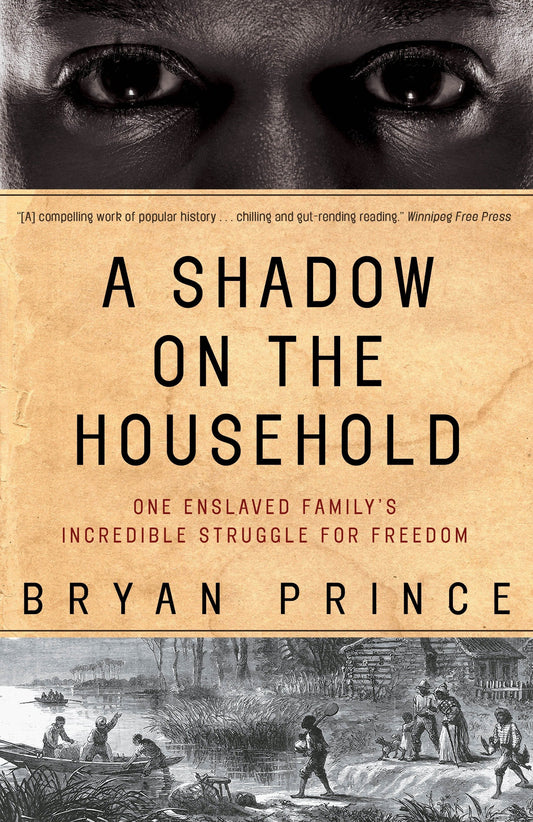 A Shadow on the Household - One Enslaved Family's Incredible Struggle for Freedom