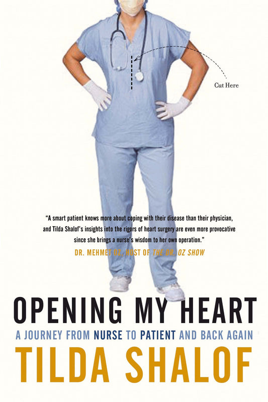 Opening My Heart - A Journey from Nurse to Patient and Back Again