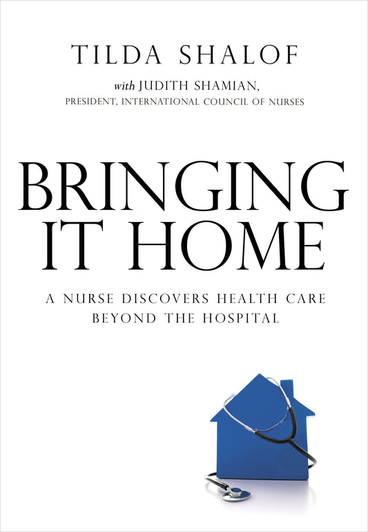 Bringing It Home - A Nurse Discovers Healthcare Beyond the Hospital