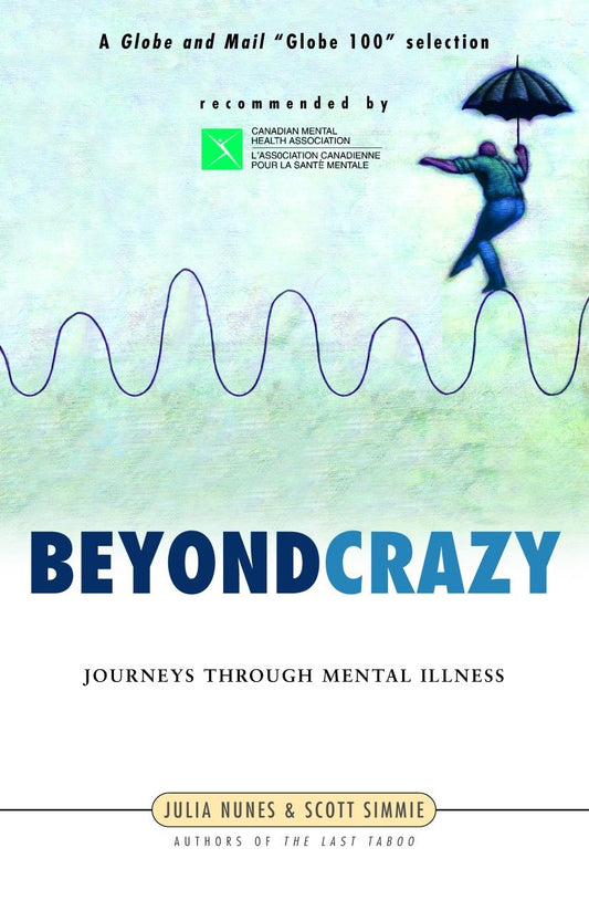Beyond Crazy - Journeys Through Mental Illness