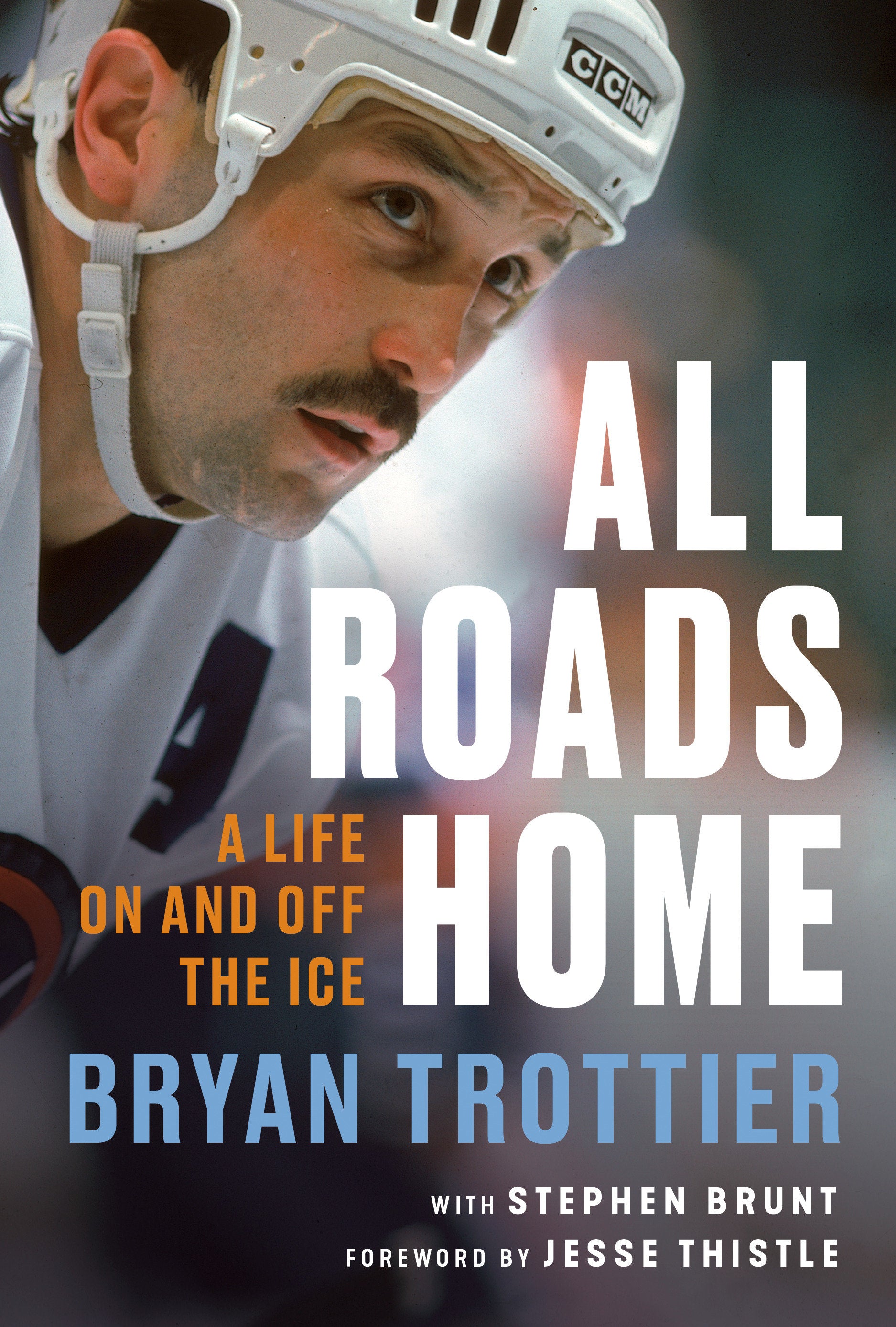 All Roads Home - A Life On and Off the Ice