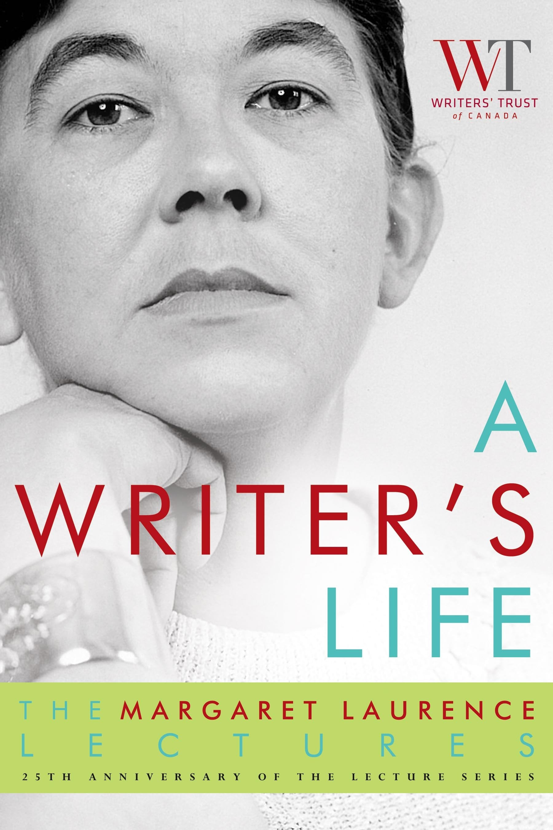A Writer's Life - The Margaret Laurence Lectures