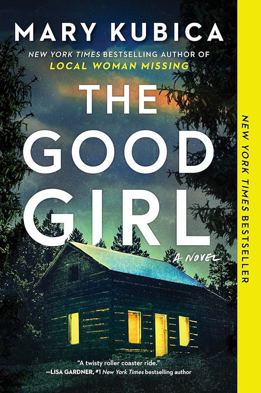 The Good Girl: A Thrilling Suspense Novel from the author of Local Woman Missing by Mary Kubica