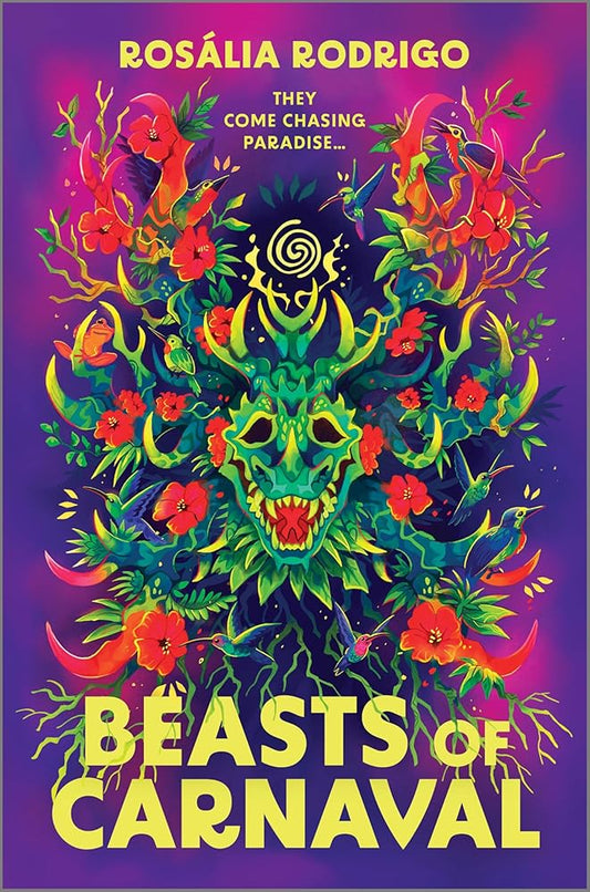 Beasts of Carnaval: A Lush Historical Fantasy of Indigenous Mythology, Rebellion and Healing Amid Colonial Oppression by Rosália Rodrigo