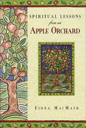 Spiritual Lessons from an Apple Orchard by Fiona MacMath