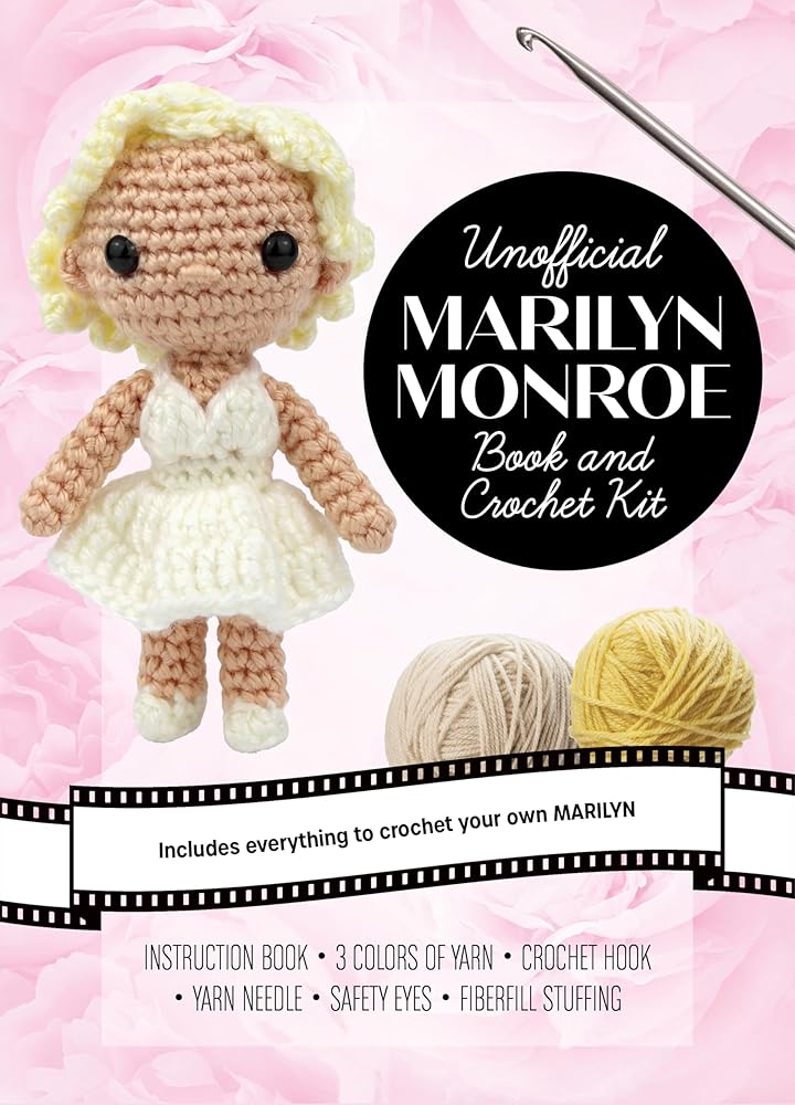 Unofficial Marilyn Monroe Book and Crochet Kit: Includes Everything to Crochet Your Own Marilyn – Instruction Book, 3 Colors of Yarn, Crochet Hook, Yarn Needle, Safety Eyes, Fiberfill Stuffing cover image