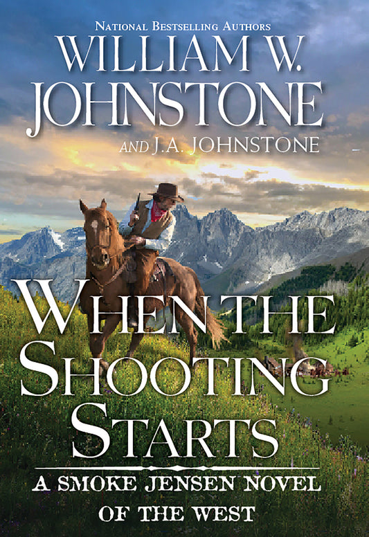 When the Shooting Starts (A Smoke Jensen Novel of the West) (Book:4)