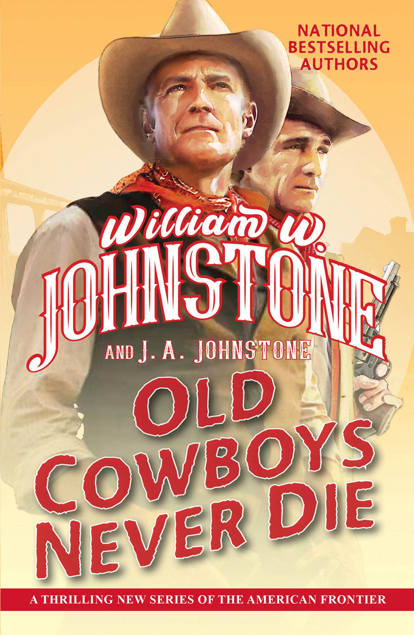 Old Cowboys Never Die - An Exciting Western Novel of the American Frontier (Old Cowboys Never Die) (Book:1)