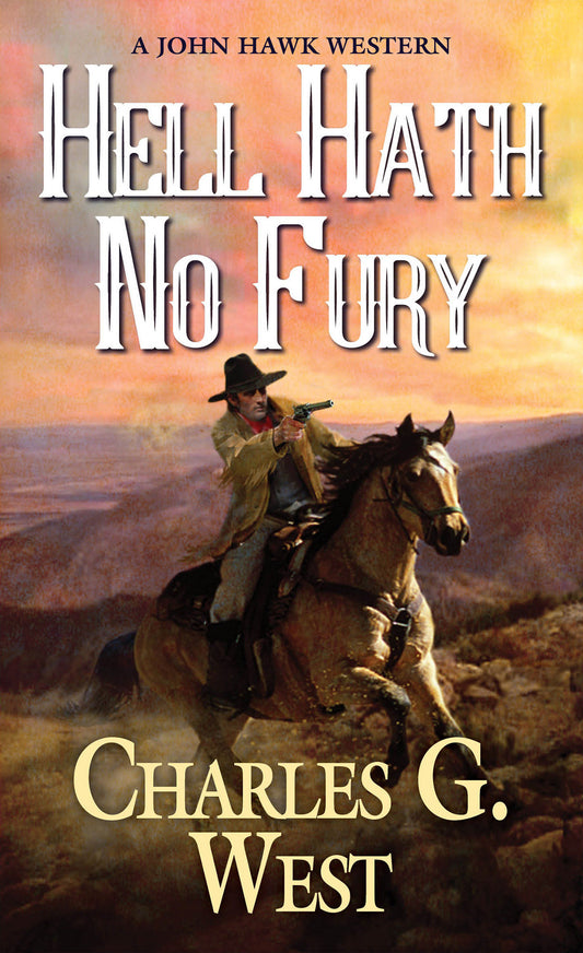 Hell Hath No Fury (A John Hawk Western) (Book:1)