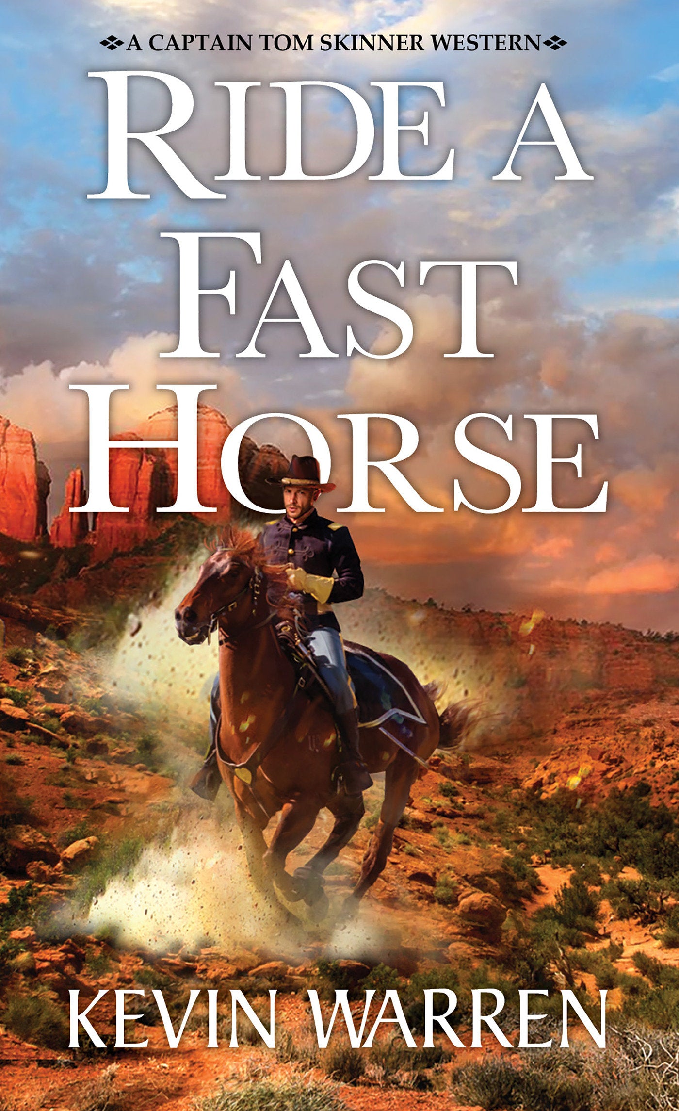 Ride a Fast Horse (A Captain Tom Skinner Western) (Book:1)