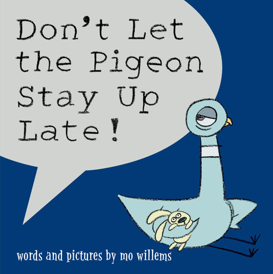 Don't Let the Pigeon Stay Up Late! (Pigeon)
