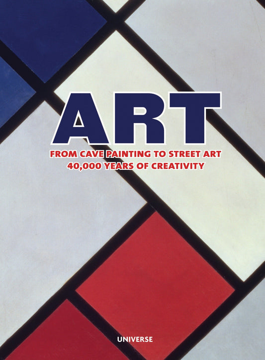 Art - From Cave Painting to Street Art- 40,000 Years of Creativity