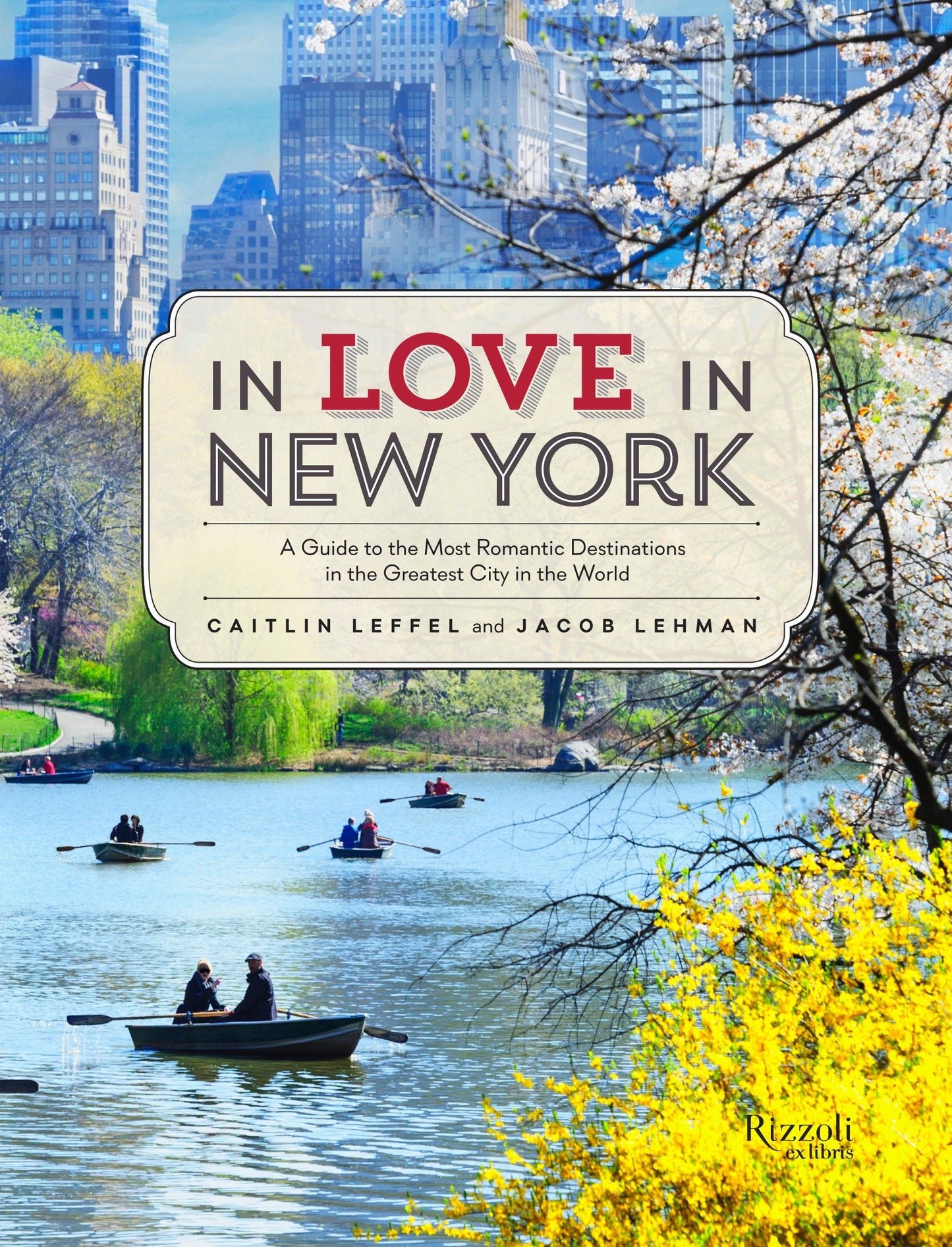 In Love in New York - A Guide to the Most Romantic Destinations in the Greatest City in the World
