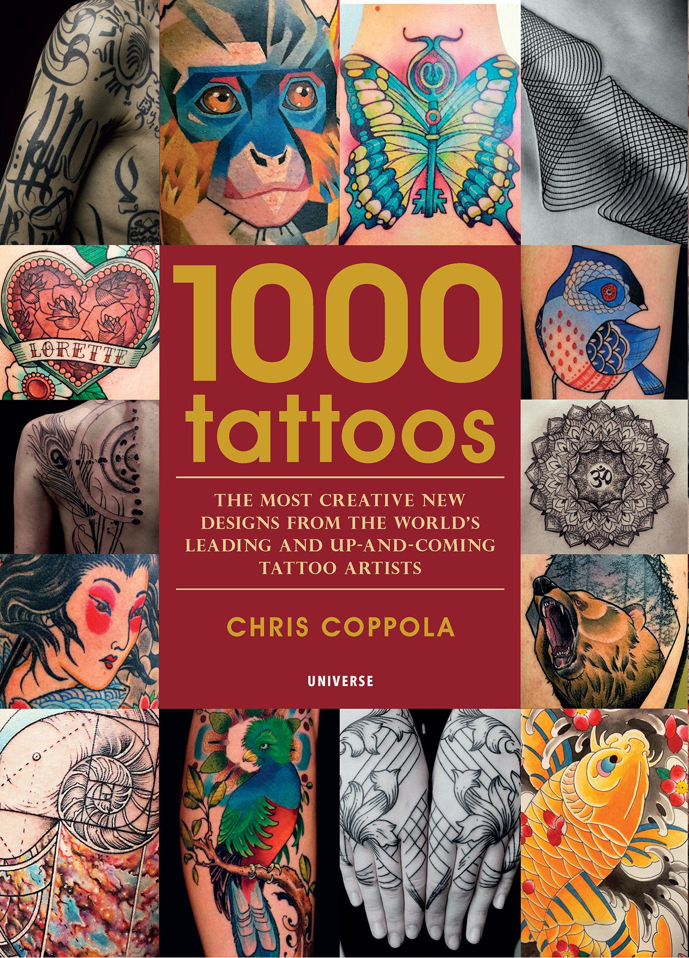 1000 Tattoos - The Most Creative New Designs from the World's Leading and Up-And-Coming Tattoo Artists (1000)