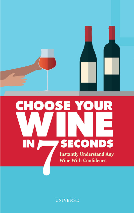 Choose Your Wine In 7 Seconds - Instantly Understand Any Wine with Confidence