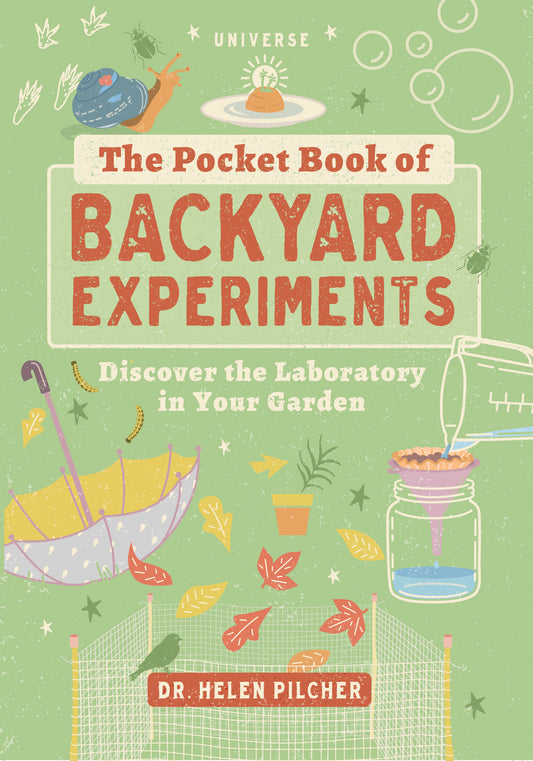 The Pocket Book of Backyard Experiments - Discover the Laboratory in Your Garden