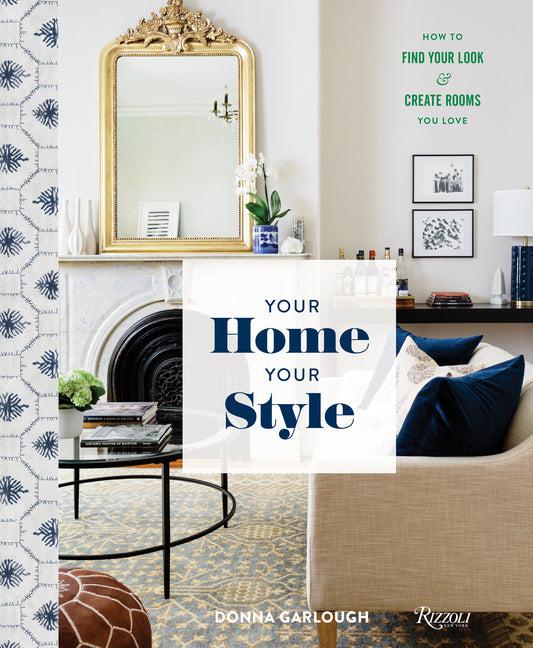 Your Home, Your Style - How to Find Your Look & Create Rooms You Love