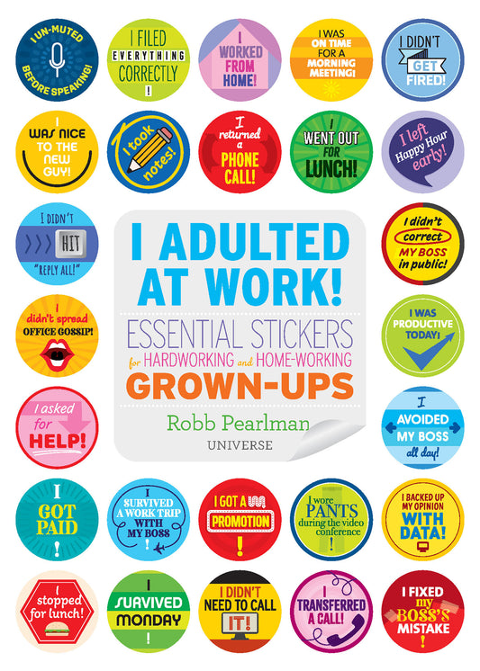 I Adulted at Work! - Essential Stickers for Hardworking and Home-Working Grown-Ups