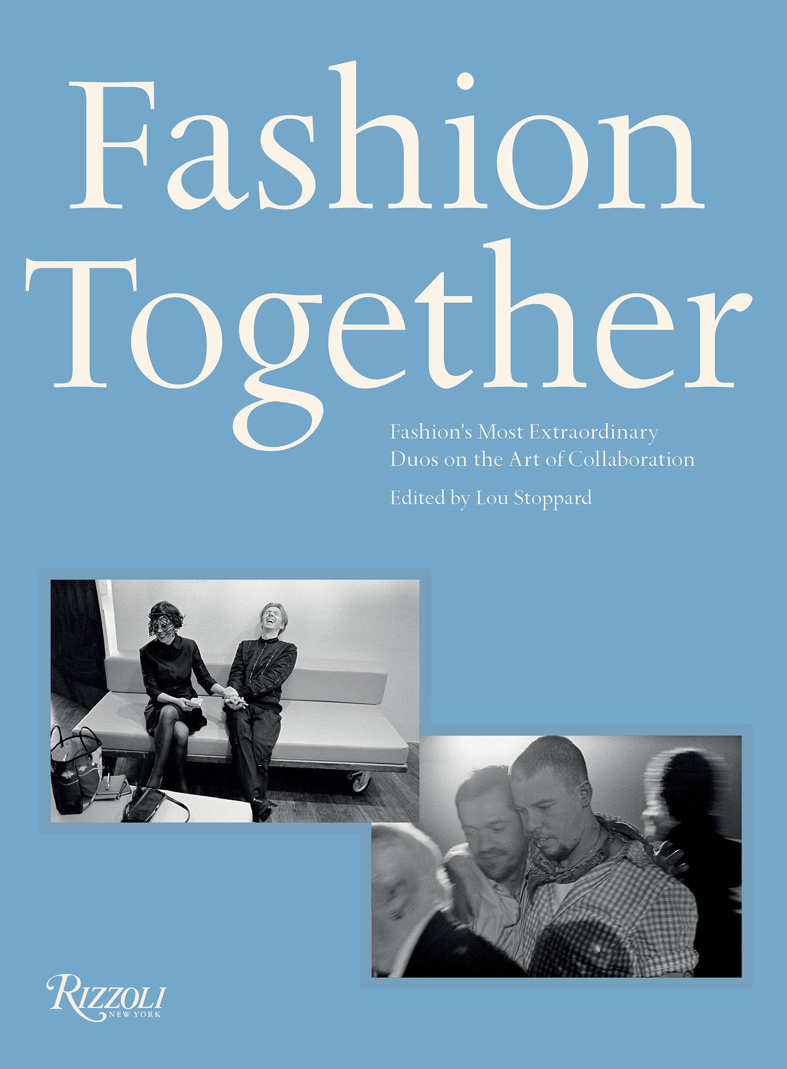 Fashion Together - Fashion's Most Extraordinary Duos on the Art of Collaboration