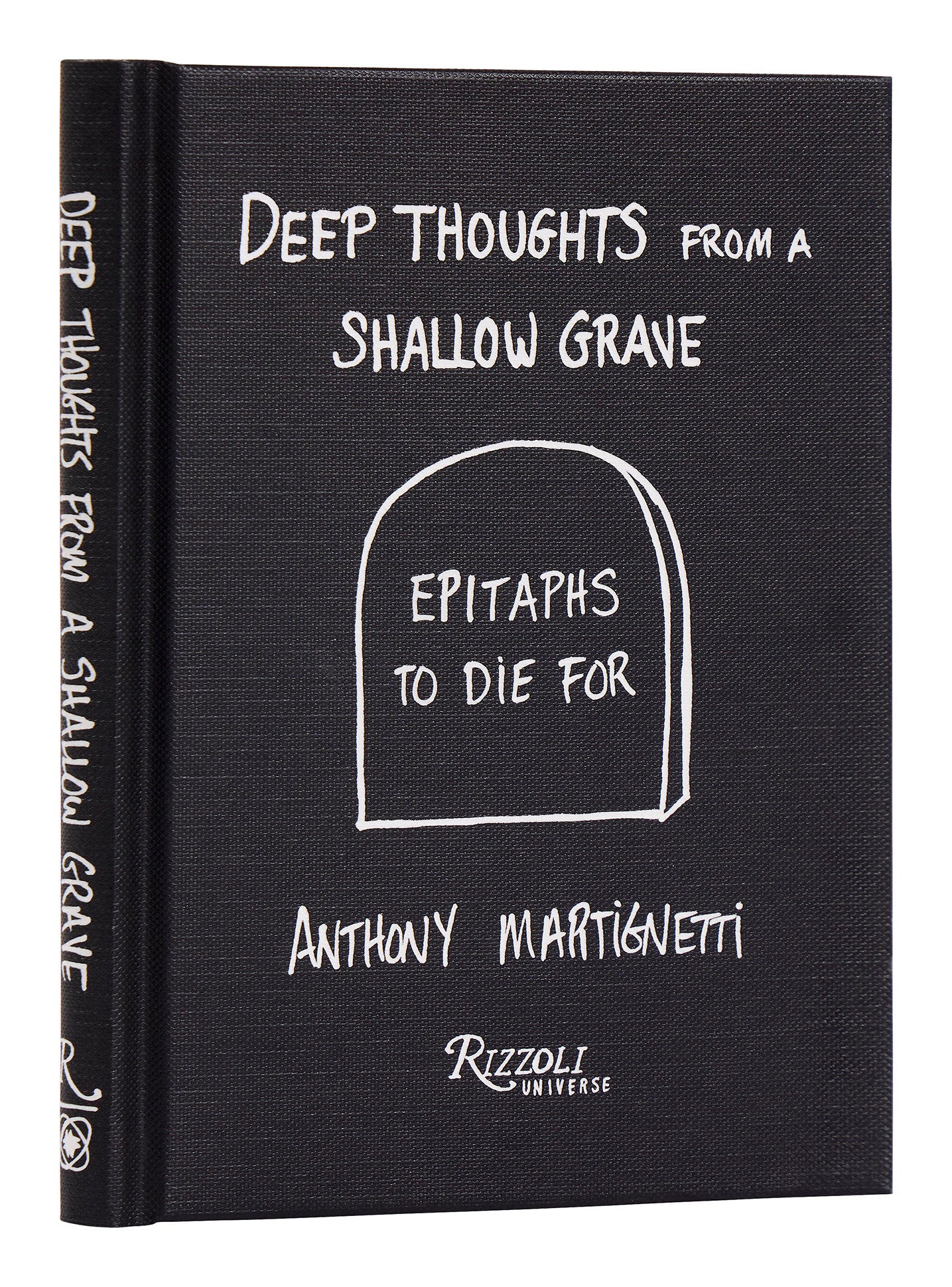 Deep Thoughts from a Shallow Grave - Epitaphs to Die For
