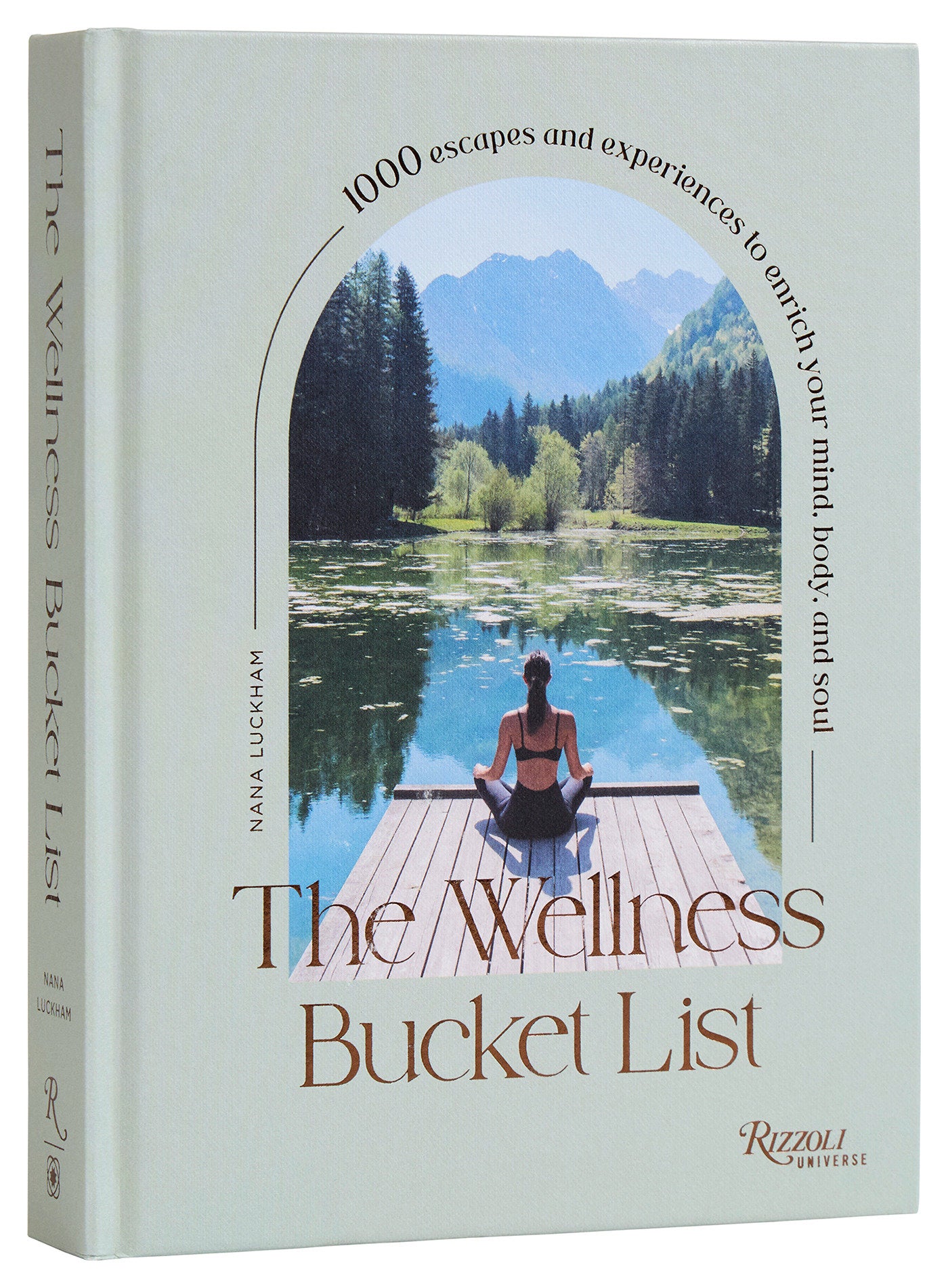 The Wellness Bucket List - 1000 Escapes and Experiences to Enrich Your Mind, Body, and Soul