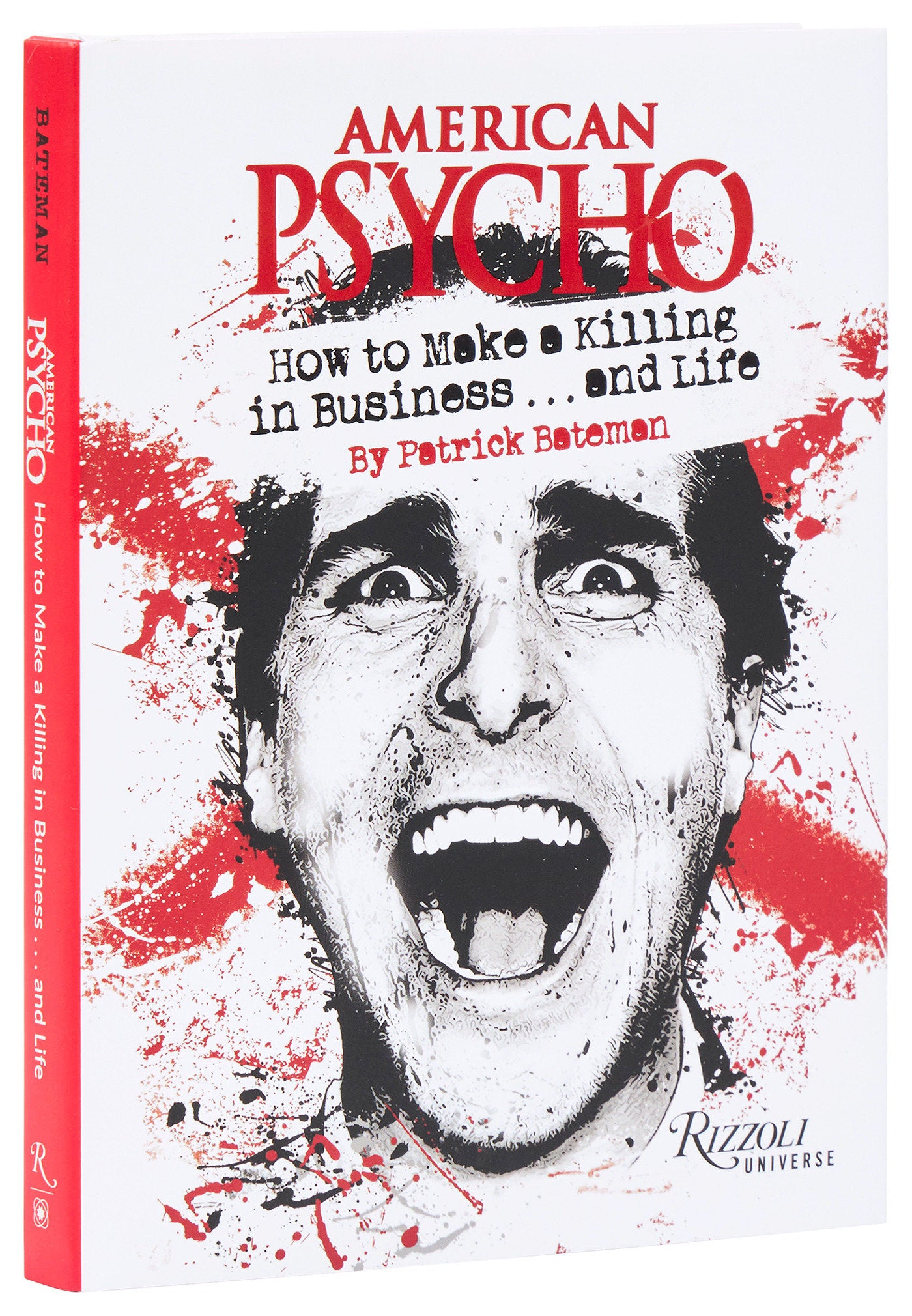 American Psycho: How to Make a Killing in Business...and Life - by Patrick Bateman