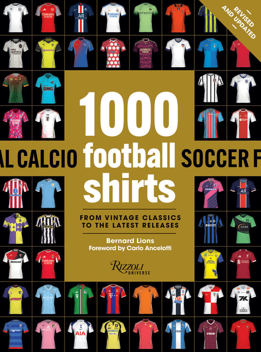 1000 Football Shirts Revised and Updated - From Vintage Classics to the Latest Releases