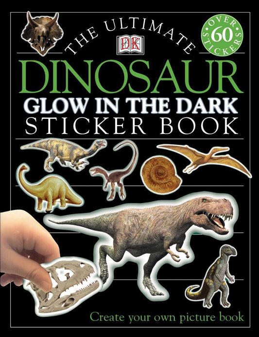 Ultimate Sticker Book: Glow in the Dark: Dinosaur - Create Your Own Picture Book (Ultimate Sticker Book)