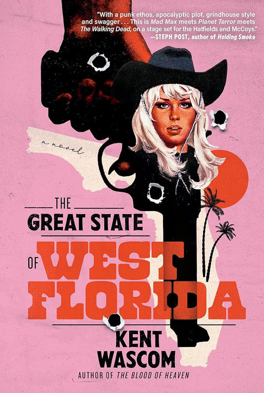The Great State of West Florida: A Novel by Kent Wascom