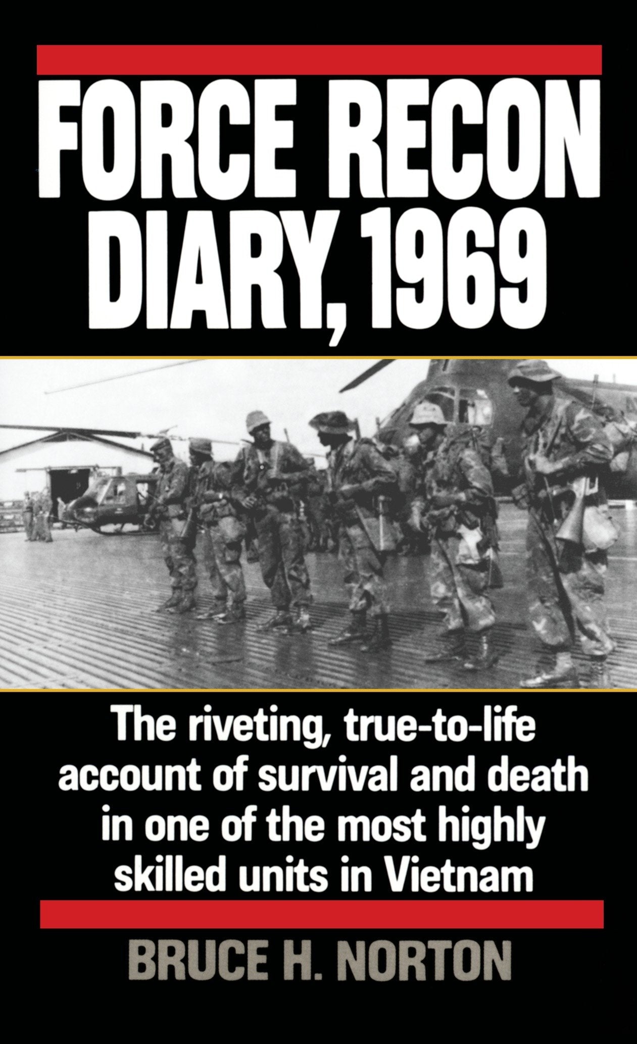Force Recon Diary, 1969 - The Riveting, True-to-Life Account of Survival and Death in One of the Most Highly Skilled Units in Vietnam