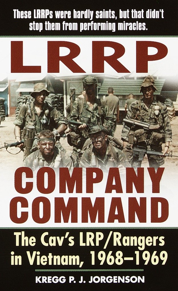LRRP Company Command - The Cav's LRP/Rangers in Vietnam, 1968-1969