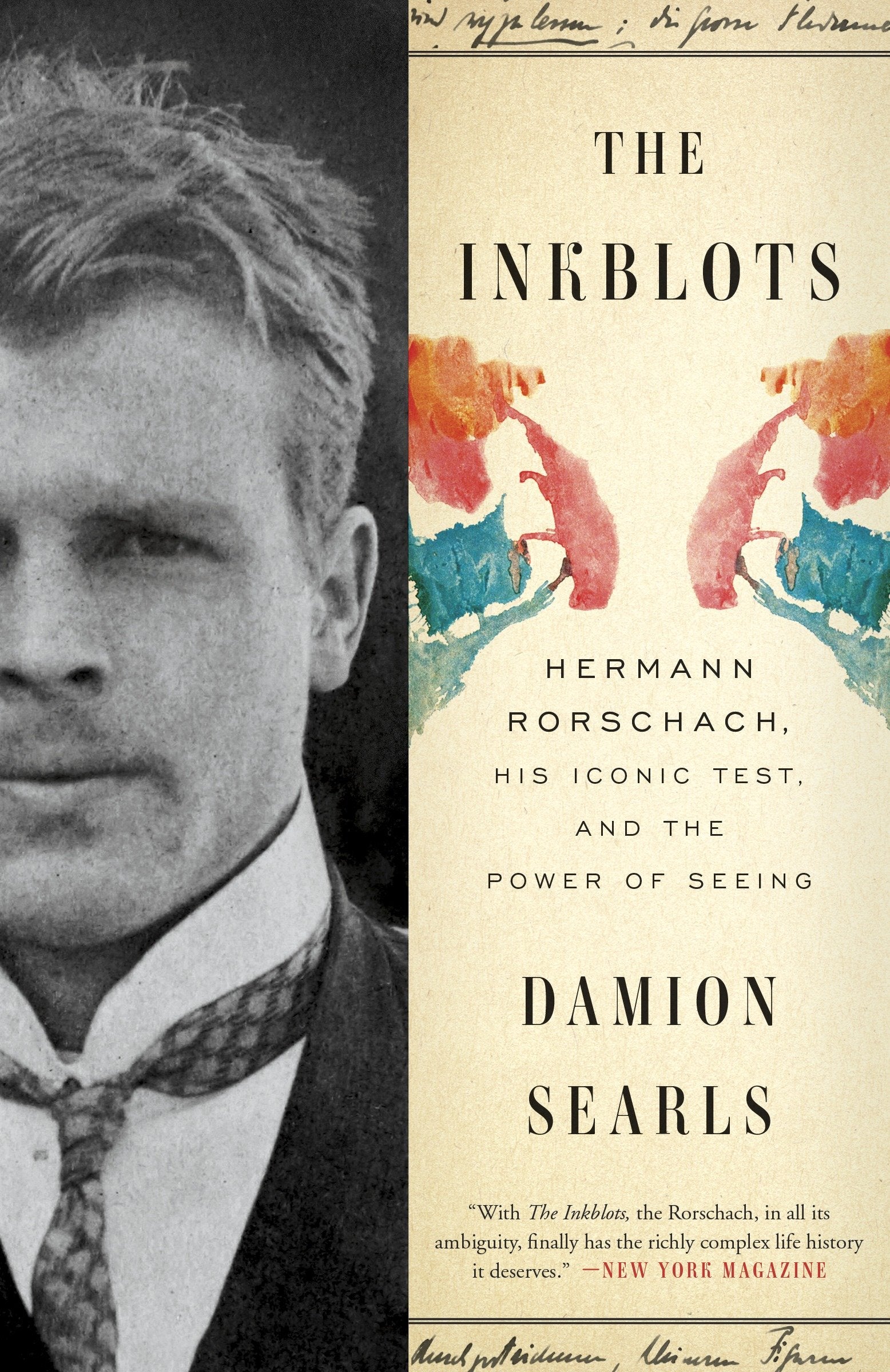 The Inkblots - Hermann Rorschach, His Iconic Test, and the Power of Seeing