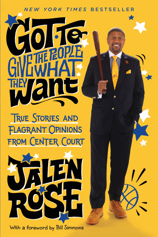 Got to Give the People What They Want - True Stories and Flagrant Opinions from Center Court