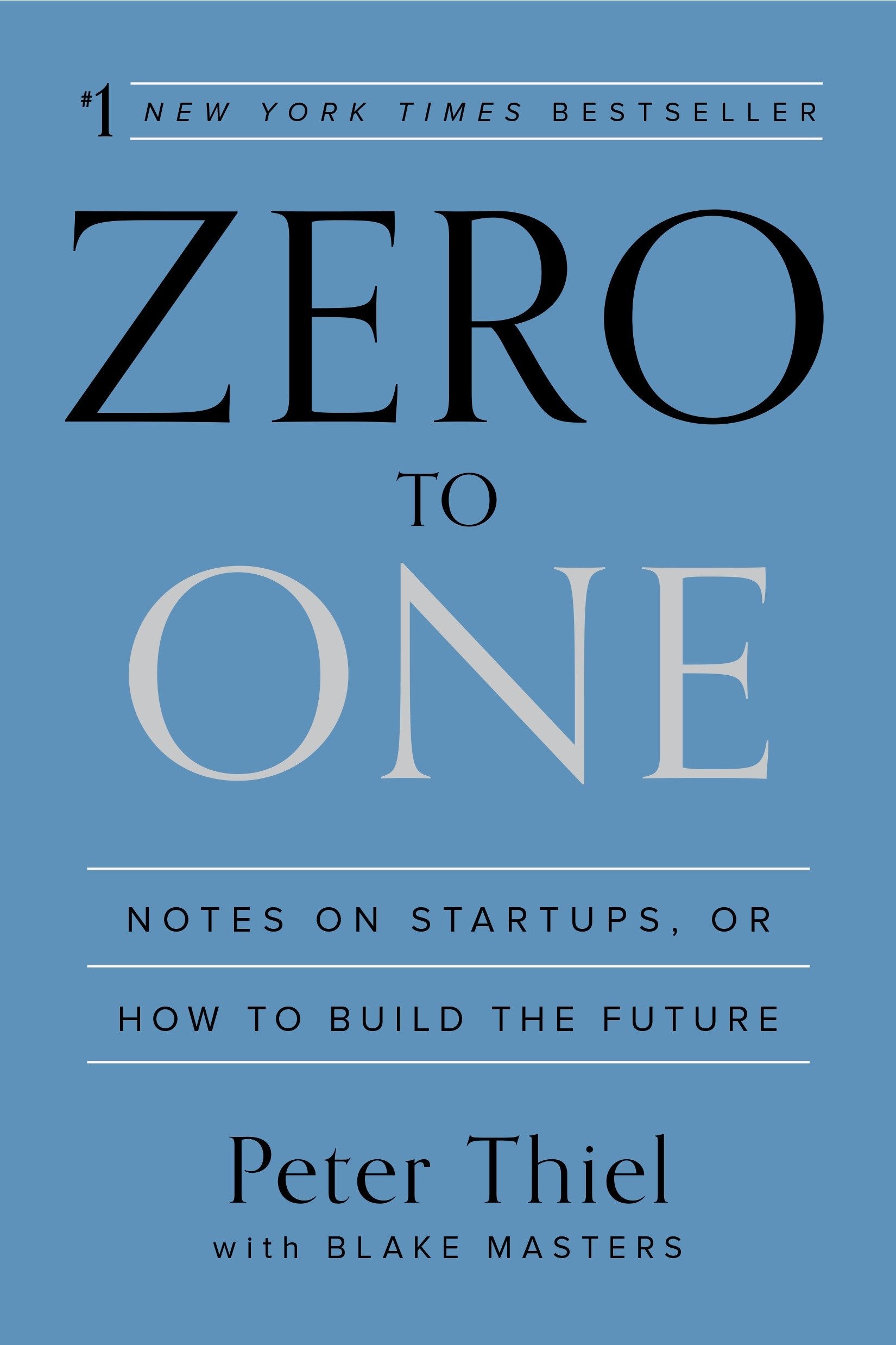 Zero to One - Notes on Startups, or How to Build the Future