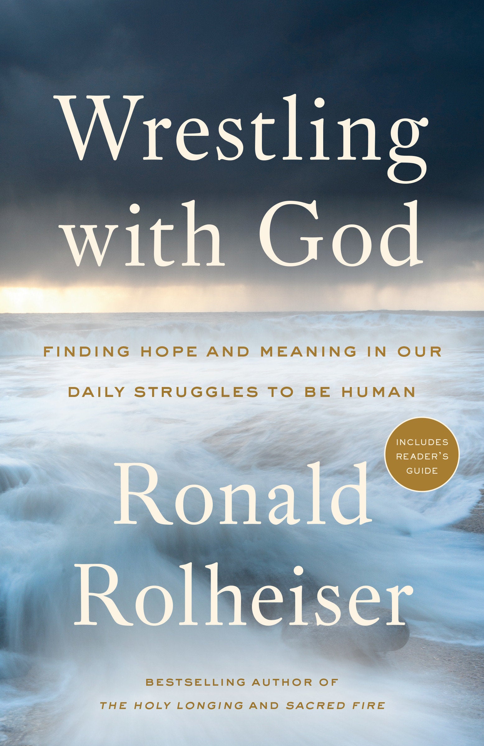 Wrestling with God - Finding Hope and Meaning in Our Daily Struggles to Be Human