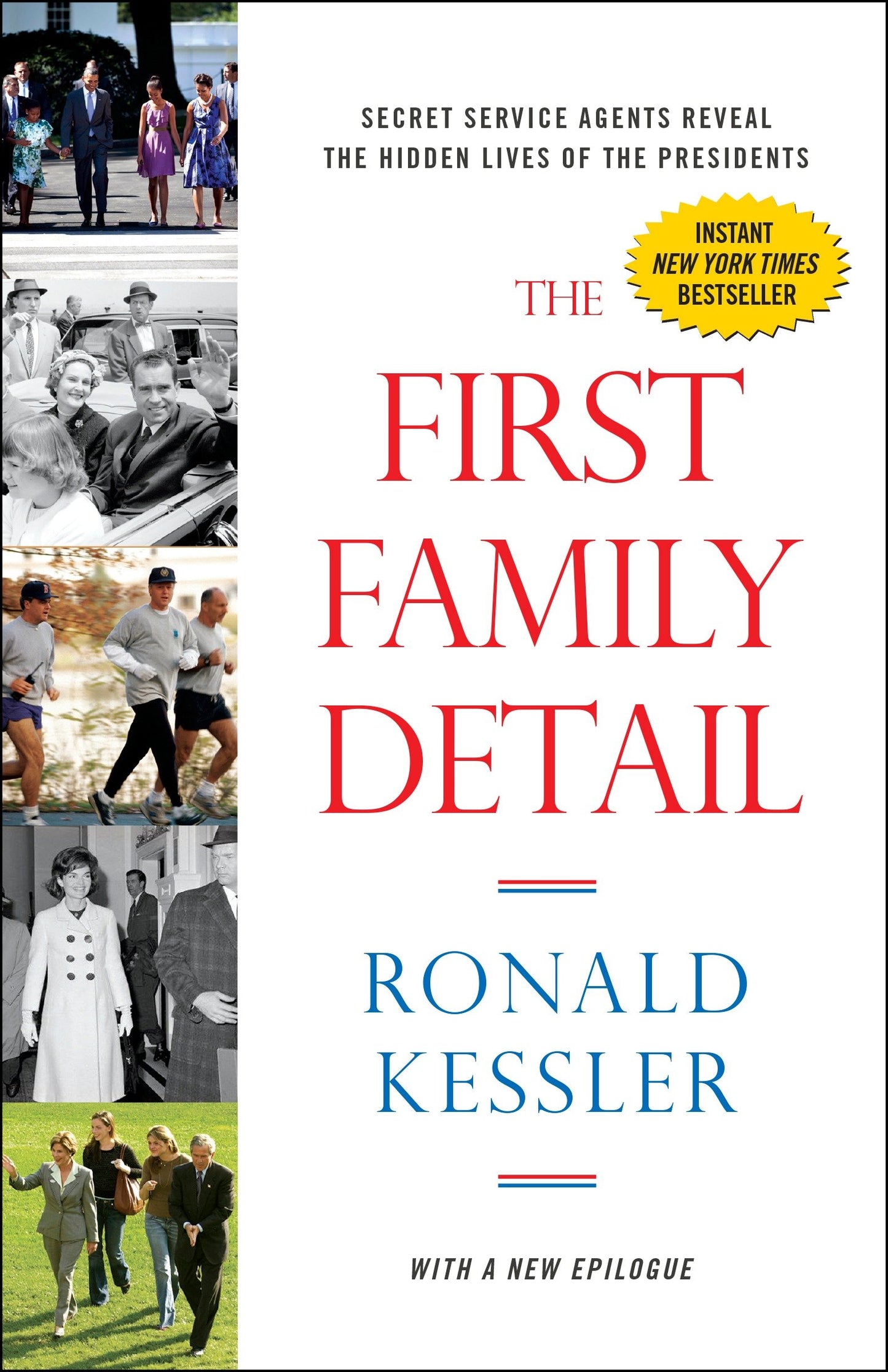 The First Family Detail - Secret Service Agents Reveal the Hidden Lives of the Presidents