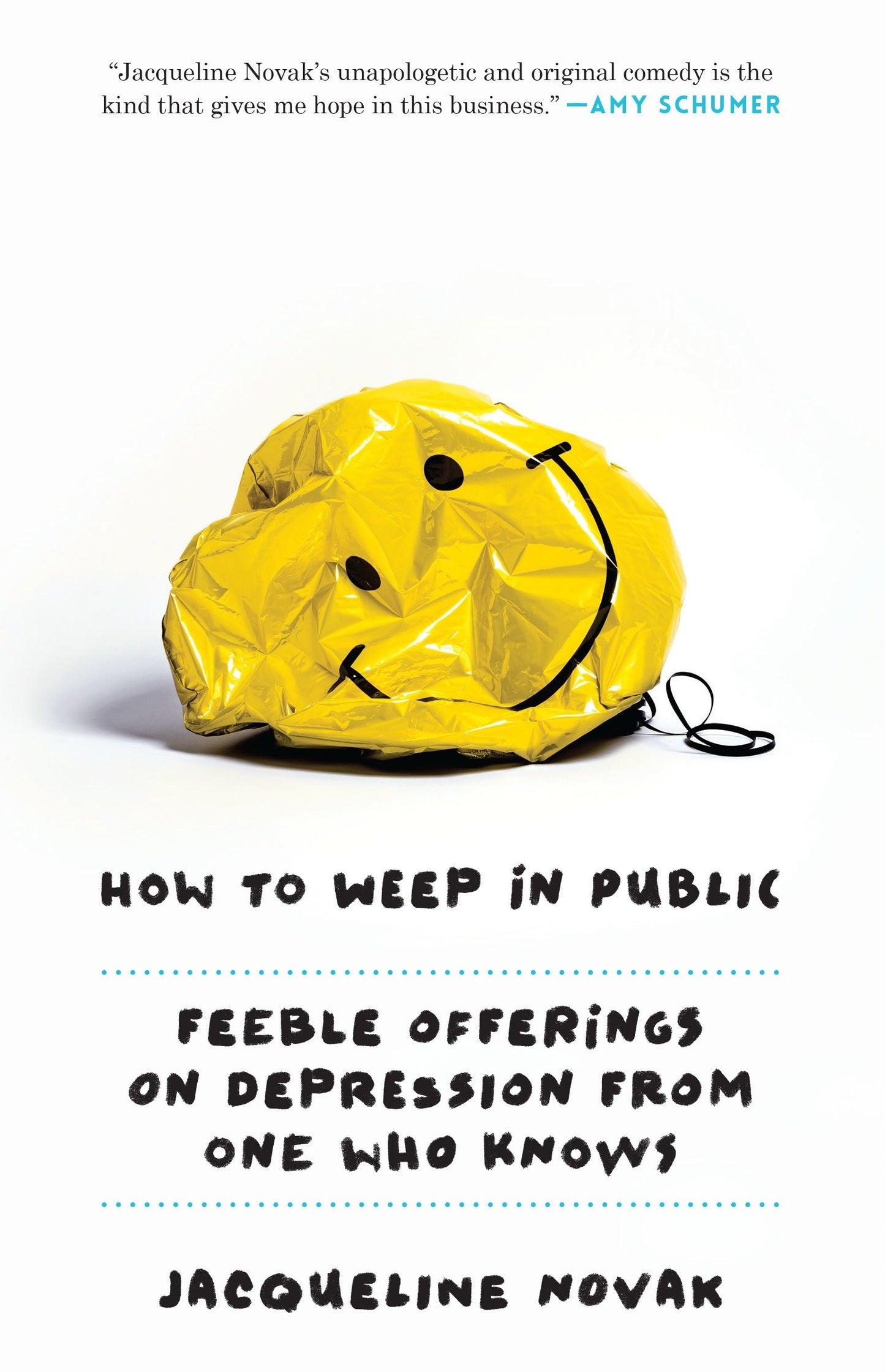 How to Weep in Public - Feeble Offerings on Depression from One Who Knows